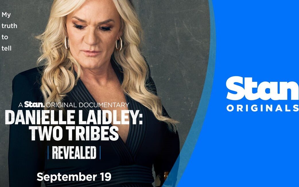 Revealed - Danielle Laidley: Two Tribes on Stan